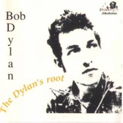 Bob Dylan : Dylan's Root